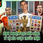 Kinh Nghiệm Đọc Biến Động Tỷ Lệ Kèo Cược Trước Trận