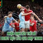 Nhận Định Kèo Thẻ Đỏ Trận Derby Rực Lửa Qua Nhịp Tranh Chấp