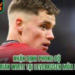 Nhận Định Phong Độ Florian Wirtz Tại Leverkusen Mùa Này