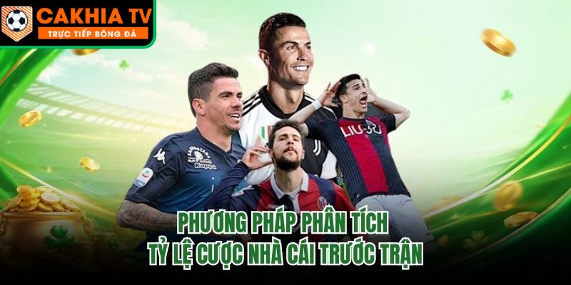 Phương Pháp Phân Tích Tỷ Lệ Cược Nhà Cái Trước Trận